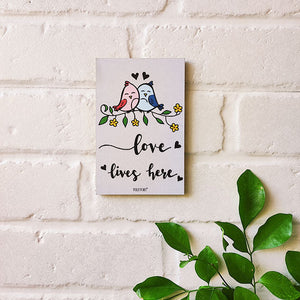 Love lives here | 6x4 inches Magnet/Stick-on