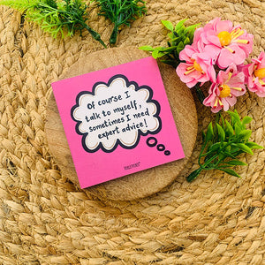 Of course I talk to myself some time | 3x3 inches Magnet