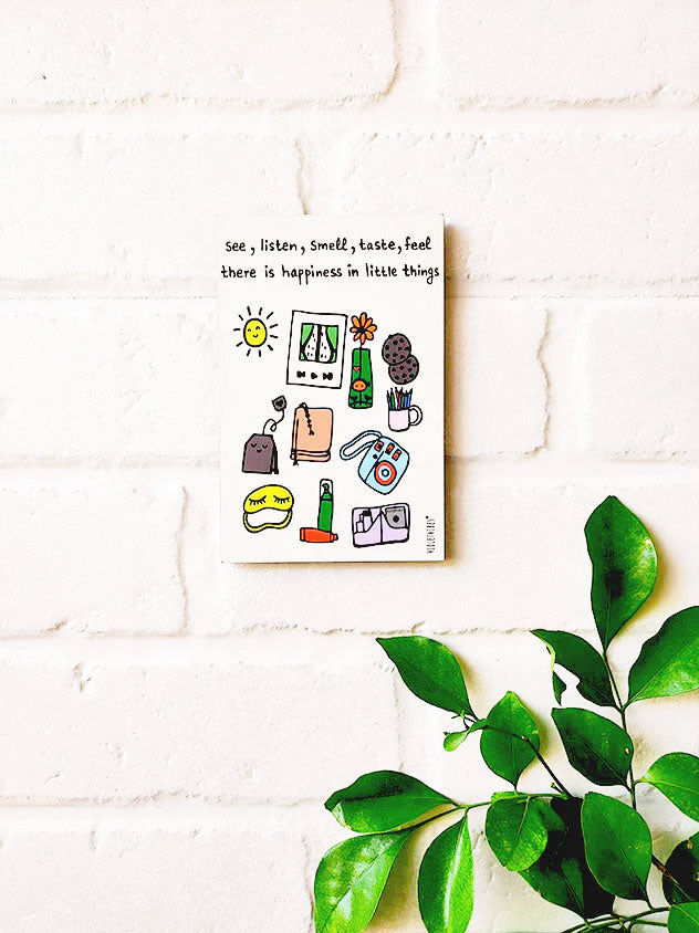 See, Listen, Smell, taste, Feel there is happiness in little things | 6x4 inches Magnet\Stick-on