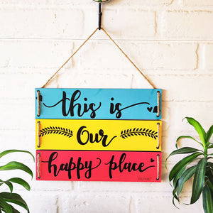 This is our happy place |  Multi Tier Hanging | Bold