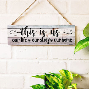 This is us, our life our story our home | 13 x 4 inches rectangular plank