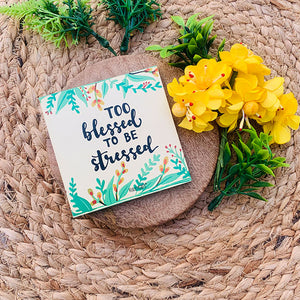Too blessed to be stressed |3x3 inches Magnet