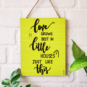 Love grows best in little houses just like this | 9 x 7 inches Wooden Boards