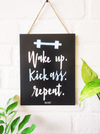 Wake up kick ass repeat | 9 x 7 inches Wooden Boards