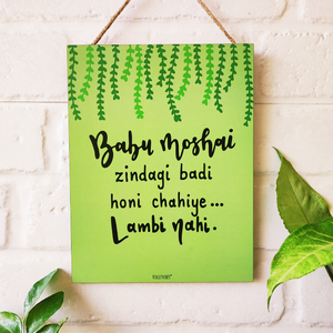 Babu moshai zindgi badi honi chahiye lambi nahi | 9 x 7 inches Wooden Boards