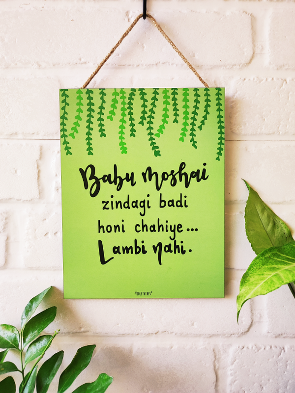 Babu moshai zindgi badi honi chahiye lambi nahi | 9 x 7 inches Wooden Boards