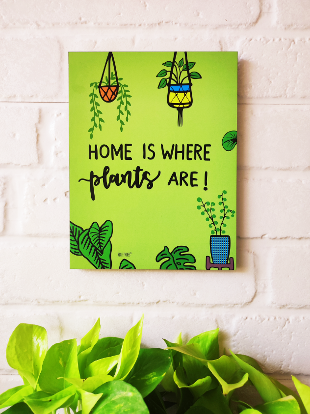 Home is where plants are | 9 x 7 inches Wooden Boards
