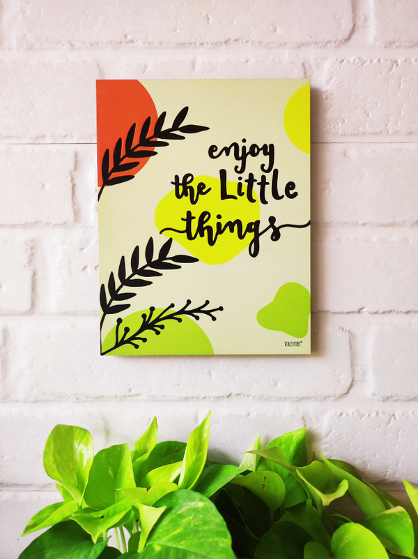 Enjoy the little things | 9 x 7 inches Wooden Boards
