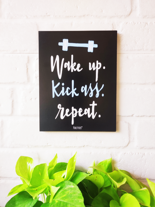Wake up kick ass repeat | 9 x 7 inches Wooden Boards