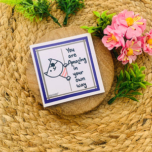 You are amazing in your own way.... 3x3 inches Magnet